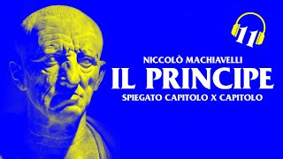 11 Il Principe AUDIOLIBRO COMPLETO  spiegazione in italiano Cap 22 23 24 e 25 [upl. by Nikkie]