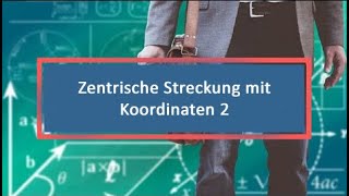 Zentrische Streckung mit Koordinaten 2 [upl. by Enohs]