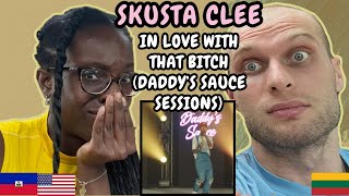 REACTION TO Skusta Clee  In Love With That Bitch Live Daddys Sauce Sessions  FIRST TIME HEARING [upl. by Sherm]