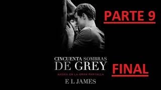 Critica  CINCUENTA SOMBRAS DE GREY  PARTE 9  AUDIOLIBRO  PARTE FINAL [upl. by Trebleda]