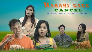 Habani Date Cancel  New bodo comedy official short film 2023 [upl. by Nahaj]