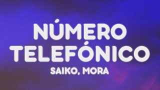 Saiko Mora  NĂšMERO TELEFĂ“NICO LetraLyrics [upl. by Schaeffer563]