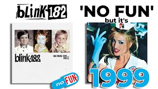 Blink 182  NO FUN but its 1999 [upl. by Harragan]