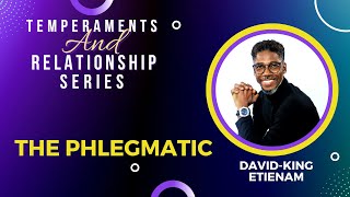 The Phlegmatic  Temperaments and Relationships [upl. by Hayton]