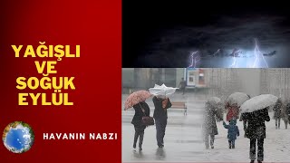 MEVSİMİNE GÖRE SOĞUK VE YAĞIŞLI EYLÜL [upl. by Margalit]