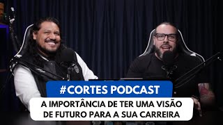 A importância de ter uma visão de futuro para a sua carreira [upl. by Alexis]