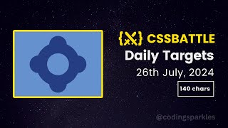 CSS Battle Daily Targets  26th July 2024  Solution [upl. by Vez]