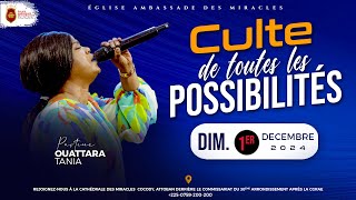 CULTE DE TOUTES LES POSSIBILITES I DIM 01 DEC 2024 I PST TANIA OUATTARA [upl. by Kemp]