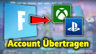 Fortnite Account Übertragen auf PS amp Xbox Epic Games Konto verbinden [upl. by Ajat72]