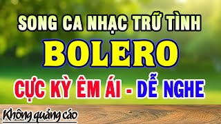 LK Song Ca Nhạc Trữ Tình Bolero Hay Nhất  Nhạc Vàng Xưa Tuyển Chọn Toàn Bài Hay amp Dễ Nghe [upl. by Aiuqet699]