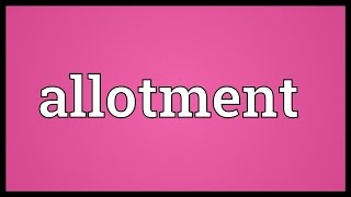 Allotment Meaning [upl. by Balfour]