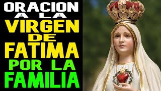 ORACION A LA VIRGEN DE FATIMA POR LA FAMILIA [upl. by Nalid]