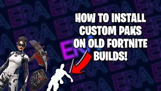 How To Install Custom Paks on Old Fortnite Builds Project Era [upl. by Joerg265]