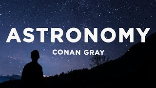 Conan Gray  Astronomy Lyrics [upl. by Tiffani]