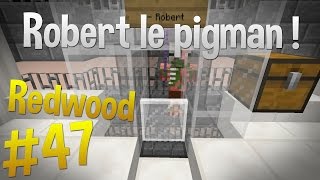 Robert le pigman   Episode 47  Serveur Redwood  Minecraft [upl. by Neeruan158]