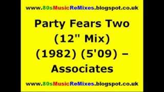 Party Fears Two 12quot Mix  Associates  80s Club Mixes  80s Dance Music  80s Pop Music Hits [upl. by Delacourt172]