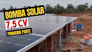 Construindo Bombeamento Solar de 75 CV com 22 Painéis Fotovoltaicos Parte 1 [upl. by Natalie]