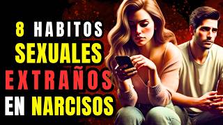 8 Hábitos Sexuales Extraños de un Narcisista Estoicismo Psicología Autoestima [upl. by Aneetsyrk]