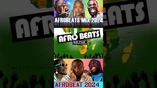 AFROBEAT MIX 2024 🔥 AFROBEAT SUMMER JAM [upl. by Ablasor]