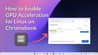 How to Enable GPU Acceleration in Linux on Chromebook [upl. by Gefen343]