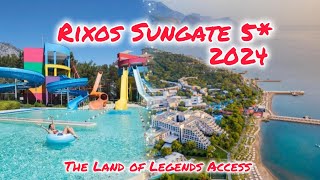 Rixos Sungate 5 🌟 2024  The Land of Legends Access  Beldibi Kemer Turkey 🇹🇷 [upl. by Aisirtap]