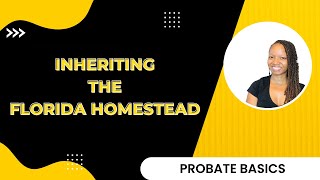 Florida Homestead Inheritance and Probate  Probate Basics [upl. by Figone]