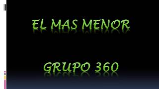 El mas menorGrupo 360 Letra [upl. by Rebm]