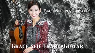 Bach Sleepers Awake  Grace Seil Frary [upl. by Ehcnalb]