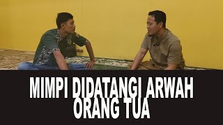 MIMPI DIDATANGI ARWAH ORANG TUA [upl. by Aneekal]