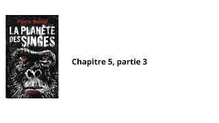 31La planète des singes Pierre Boulle Chapitre 5 partie 3 Livre audio [upl. by Hullda]