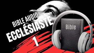 ECCLÉSIASTE 1  LA BIBLE AUDIO avec textes [upl. by Ayot121]