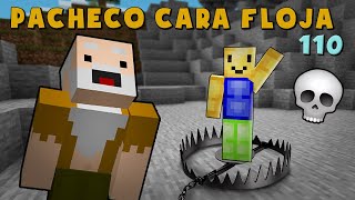 Pacheco Cara Floja 110  COMO SER UN MAL AMIGO en Minecraft [upl. by Henrietta754]