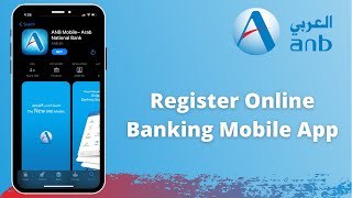 Register ANB Bank Mobile Banking  Online Banking ANB Mobile app  Arab National Bank [upl. by Orth894]