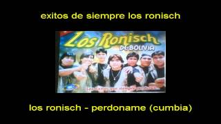 los ronisch  perdoname cumbia [upl. by Alegre262]