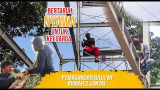 PROSES PEMASANGAN BAJA WF UNTUK RUMAH 2 LANTAI [upl. by Lenni]