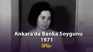 Ankarada Banka Soygunu 1971  TRT Arşiv [upl. by Hgielrebma687]