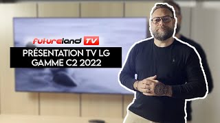 Présentation de la nouvelle gamme de TV  LG C2 2022 [upl. by Nerland]