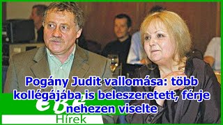 Pogány Judit vallomása több kollégájába is beleszeretett férje nehezen viselte [upl. by Marco793]