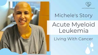 My Cancer Diagnosis amp Treatment Michele’s Acute Myeloid Leukemia Story  The Patient Story [upl. by Burnley]