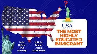 The Most Highly Educated Immigrant Groups in the United states [upl. by Erie]