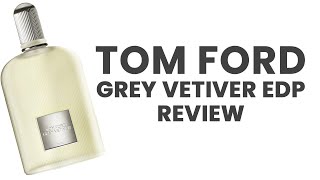 TOM FORD GREY VETIVER EDP REVIEW [upl. by Matless]