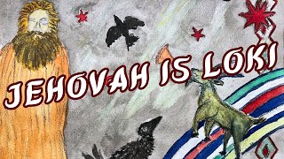 Jehovah is Loki [upl. by Susanetta]