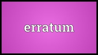 Erratum Meaning [upl. by Aelrac]