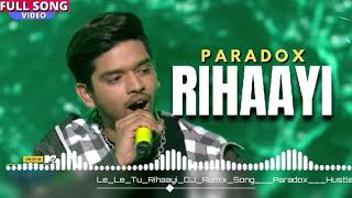 Le Le Tu Rihaayi DJ Remix Song  Paradox  Hustle 20  New Punjabi Remix Song 2022  Amit Malsar [upl. by Holton115]