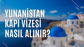 YUNANİSTAN KAPI VİZESİ NASIL ALINIR BU SÜREÇTE NELER YAPILMALI  TURİZM GÜNLÜĞÜ [upl. by Kussell]