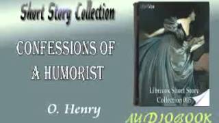 Confessions of a Humorist O Henry audiobook Short Story [upl. by Suirrad]