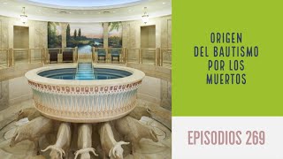 Episodio 269 El bautismo por los muertos mormón El origen [upl. by Thessa]