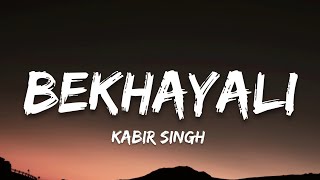 Bekhayali Lyrics Kabir Singh  Sachet Tandon  7clouds Hindi [upl. by Eilama]