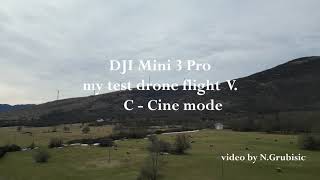 DJI Mini 3 Pro my test drone flight V C cine mode Video by N Grubisic 4k YT [upl. by Aron]