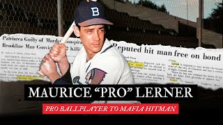 13 Ballplayer to Mafia Hitman The True Story of Maurice quotProquot Lerner [upl. by Aihsit]